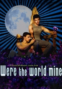 Were the World Mine (2008)