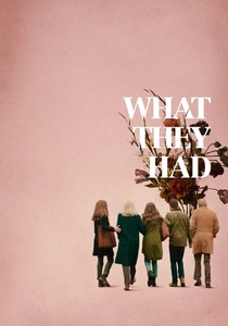 What They Had (2018)