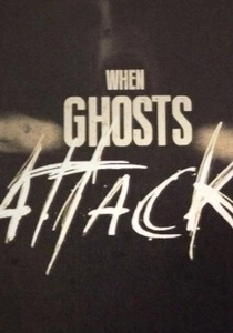 When Ghosts Attack (2013)