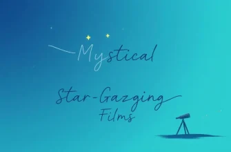 10 Mystical Films Set in Star-Gazing Locations