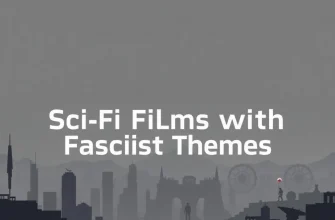 Sci-Fi Films with Fascist Themes: A Cinematic Exploration