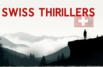 Swiss Thrillers: A Cinematic Journey