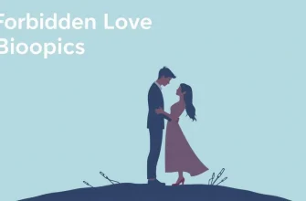 10 Biographical Films About Forbidden Love