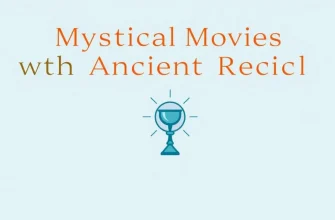 Top 10 Mystical Movies Featuring Ancient Relics