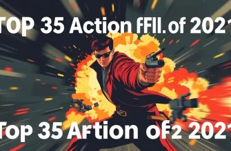 Top 35 Action Films of 2021: A Thrilling Ride