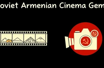 Soviet Armenian Cinema: A Journey Through Time