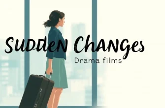 10 Drama Films About Sudden Life Changes