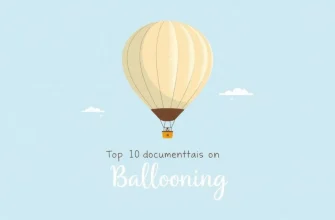 Top 10 Documentaries on Ballooning