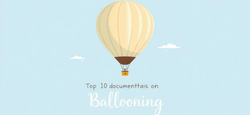 Top 10 Documentaries on Ballooning