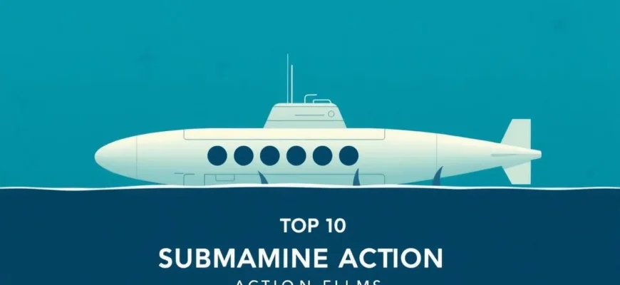 Top 10 Submarine Action Films