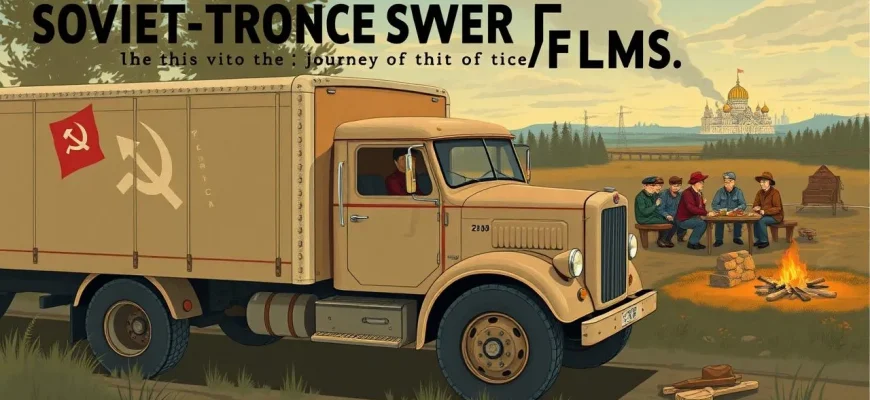 Soviet Truck Driver Films: A Journey Through Time