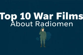 Top 10 War Films About Radiomen