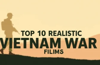 Top 10 Realistic Vietnam War Films