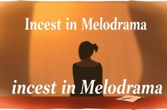 10 Melodramas About Incest You Should Watch