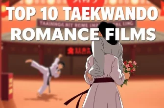 Top 10 Taekwondo Romance Films You Must Watch