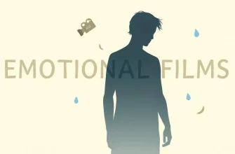 Emotional Cinema: A Collection of Films That Stir the Soul