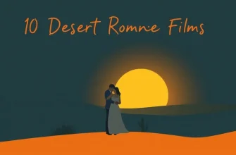 10 Desert Romance Films You Must See