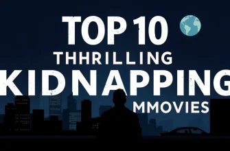 Top 10 Thrilling Kidnapping Movies