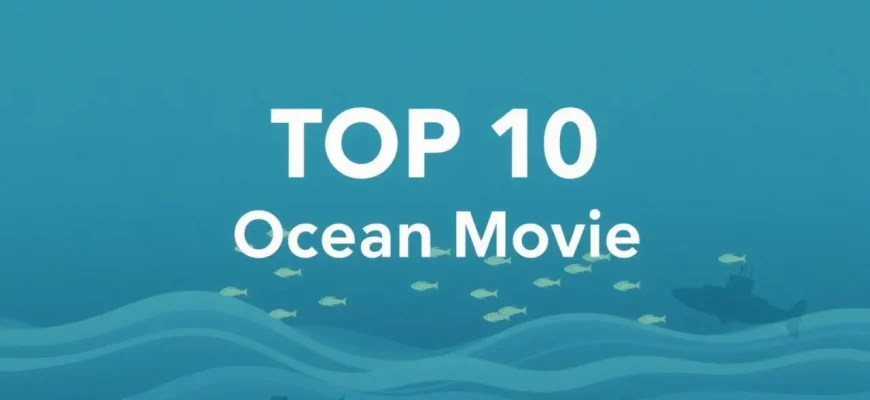 Dive Into the Best Ocean Movies
