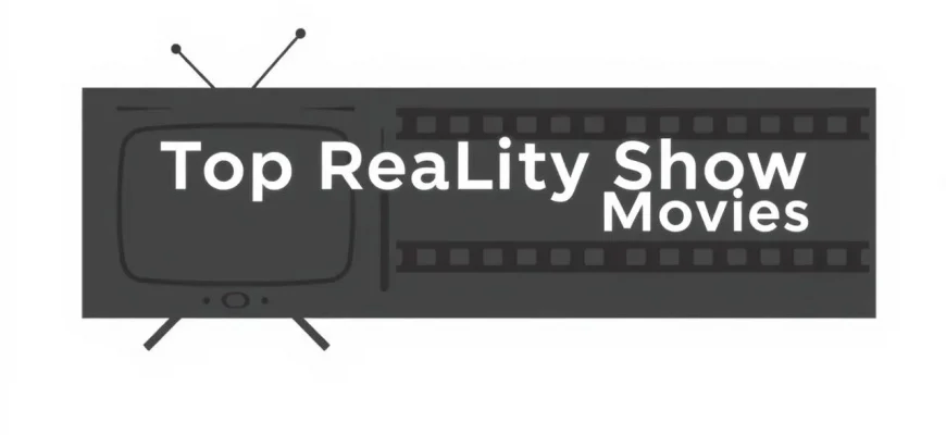 10 Must-Watch Movies About Reality Shows