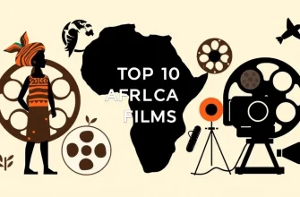 Top 10 African Films You Must See