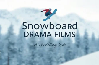 10 Snowboard Drama Films to Get Your Heart Racing