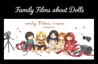 Family Films About Dolls: A Whimsical Journey