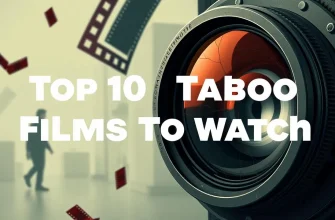 Top 10 Taboo Films You Should Watch