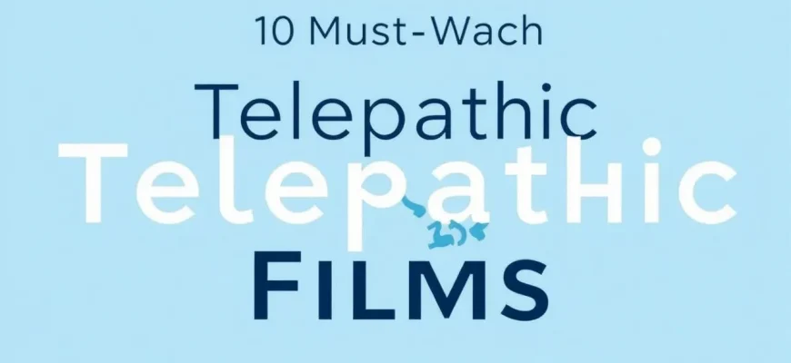 10 Must-Watch Telepathic Drama Films