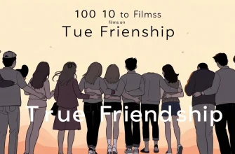 Top 100 Films on True Friendship