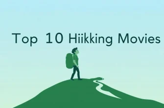 10 Must-Watch Hiking Movies