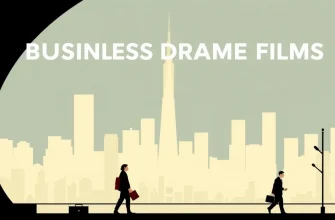 Top 10 Business Drama Films to Watch