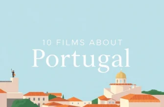 10 Films About Portugal - A Cinematic Journey