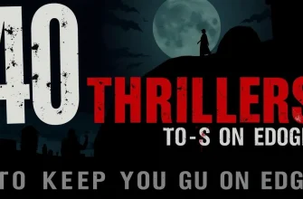 40 Thrillers That Will Keep You on the Edge of Your Seat