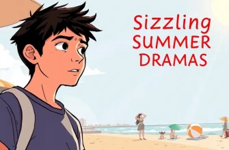10 Sizzling Summer Dramas to Watch