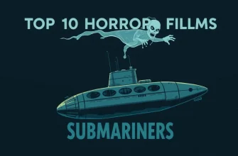 Top 10 Horror Films About Submariners