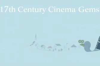 10 Films That Transport You to the 17th Century