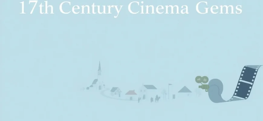 10 Films That Transport You to the 17th Century