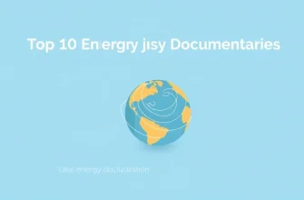 Top 10 Documentaries on Energy Projects