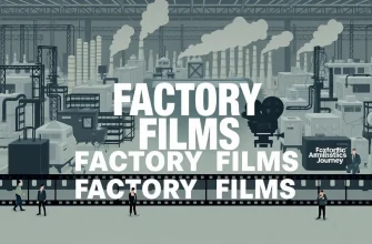Top 10 Factory Films: A Cinematic Journey