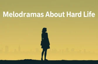 10 Melodramas That Portray the Harsh Realities of Life