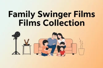 Family Swinger Films: A Unique Collection