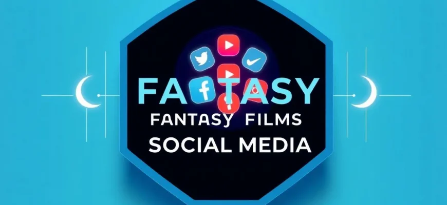 Fantasy Films That Explore the Magic of Social Media
