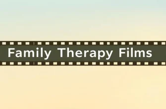 Family Therapy Films: A Cinematic Journey Through Healing