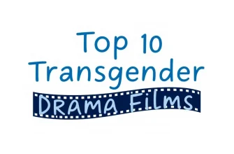 Top 10 Transgender Drama Films