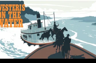 Westerns on the Water: 10 Films to Watch