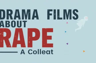 10 Drama Films That Tackle the Sensitive Topic of Rape