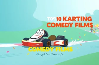 Top 10 Karting Comedy Films You Must Watch