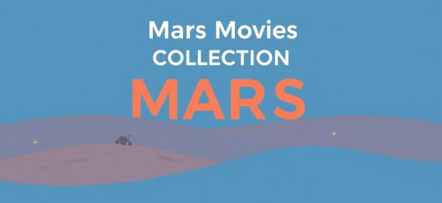 Mars Movie Marathon: 10 Films to Explore the Red Planet