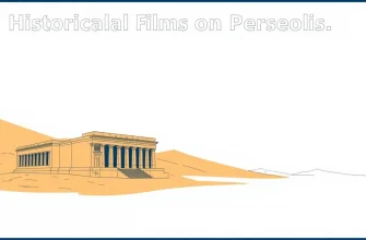 Historical Films on Persepolis: A Cinematic Journey